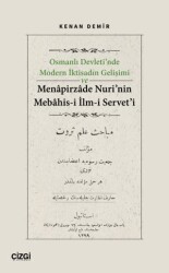 Osmanlı Devleti’nde Modern İktisadın Gelişimi ve Menapirzade Nuri’nin Mebahis-i İlm-i Servet’i - Çizgi Kitabevi Yayınları