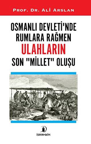 Osmanlı Devleti’nde Rumlara Rağmen Ulahların Son Millet Oluşu - 1