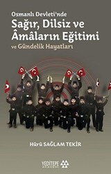 Osmanlı Devleti`nde Sağır, Dilsiz ve Amaların Eğitimi ve Gündelik Hayatları - 1