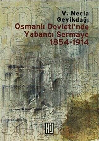 Osmanlı Devleti`nde Yabancı Sermaye 1854- 1914 - 1
