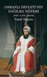 Osmanlı Devleti’nin Dağılma Dönemi XVIII. ve XIX. yüzyılda - 1