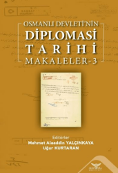 Osmanlı Devleti’nin Diplomasi Tarihi Makaleler - 3 - Altınordu Yayınları
