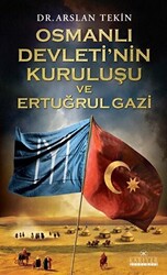 Osmanlı Devleti`nin Kuruluşu ve Ertuğrul Gazi - 1