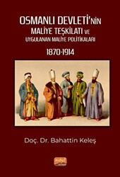 Osmanlı Devleti’nin Maliye Teşkilatı ve Uygulanan Maliye Politikaları 1870-1914 - Nobel Bilimsel Eserler