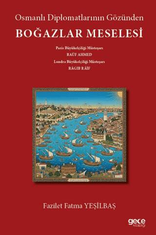 Osmanlı Diplomatlarının Gözünden Boğazlar Meselesi - 1