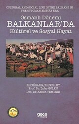 Osmanlı Dönemi Balkanlar’da Kültürel ve Sosyal Hayat - Cultural and Social Life in the Balkans in the Ottoman Empire Era - 1
