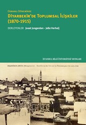 Osmanlı Döneminde Diyarbekir`de Toplumsal İlişkiler 1870-1915 - 1