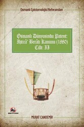 Osmanlı Epistemolojisi Referansları Osmanlı Dünyasında Patent: İhtira Beratı Kanunu 1880 Cilt :2 - 1