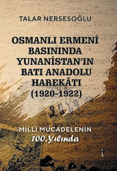 Osmanlı Ermeni Basınında Yunanistan`ın Batı Anadolu Harekatı - İkinci Adam Yayınları