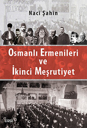 Osmanlı Ermenileri ve İkinci Meşrutiyet - 1