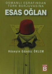 Osmanlı Eşrafından Türk Burjuvasına Esas Oğlan - Yayın B