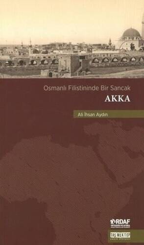 Osmanlı Filistininde Bir Sancak Akka - 1