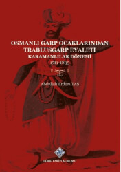Osmanlı Garp Ocaklarından Trablusgarp Eyaleti Karamanlılar Dönemi 1711-1835 - 1