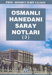 Osmanlı Hanedanı Saray Notları 3 - 1