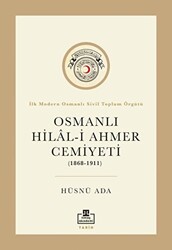Osmanlı Hilal-i Ahmer Cemiyeti 1868 - 1911 - 1