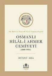 Osmanlı Hilal-i Ahmer Cemiyeti 1868 - 1911 - Timaş Akademi