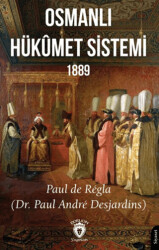 Osmanlı Hükümet Sistemi 1889 - Dorlion Yayınları