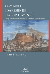 Osmanlı İdaresinde Halep Hazinesi - Aktif Yayınevi