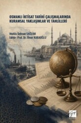 Osmanlı İktisat Tarihi Çalışmalarında Kuramsal Yaklaşımlar ve Tahlilleri - Gazi Kitabevi