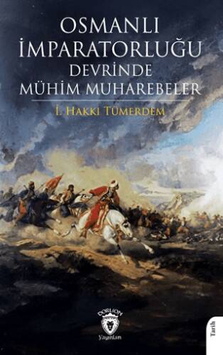 Osmanlı İmparatorluğu Devrinde Mühim Muharebeler - 1