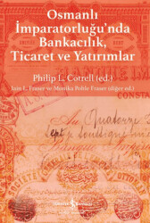 Osmanlı İmparatorluğu`nda Bankacılık, Ticaret ve Yatırım - 1
