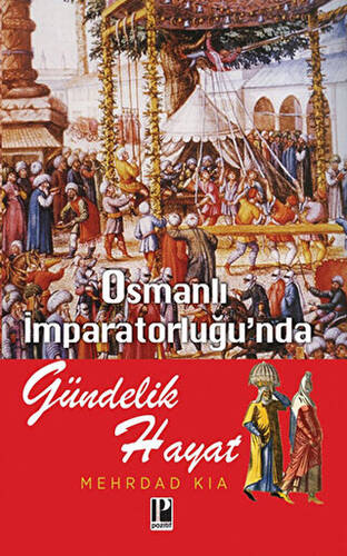 Osmanlı İmparatorluğu’nda Gündelik Hayat - 1