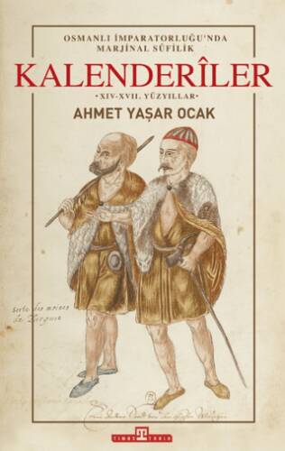 Osmanlı İmparatorluğu`nda Marjinal Sufilik: Kalenderiler - 1