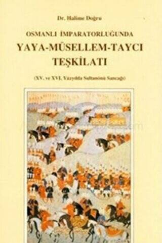 Osmanlı İmparatorluğu’nda Yaya - Müsellem - Taycı Teşkilatı - 1
