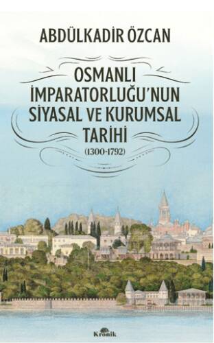 Osmanlı İmparatorluğu`nun Siyasal ve Kurumsal Tarihi 1300-1792 - 1