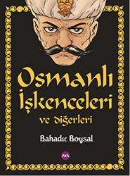 Osmanlı İşkenceleri ve Diğerleri - Aya Kitap