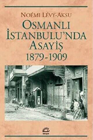 Osmanlı İstanbul`unda Asayiş 1879-1909 - 1