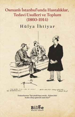Osmanlı İstanbul’unda Hastalıklar, Tedavi Usulleri ve Toplum 1860-1914 - 1