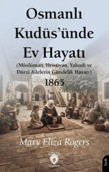 Osmanlı Kudüs’ünde Ev Hayatı - Dorlion Yayınları
