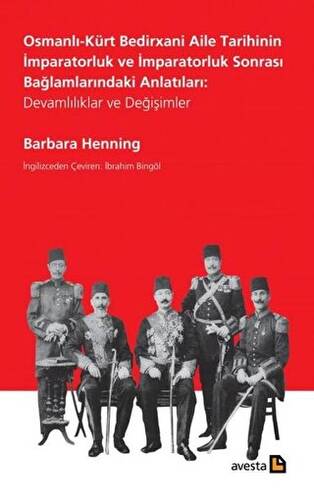 Osmanlı-Kürt Bedirxani Aile Tarihinin İmparatorluk ve İmparatorluk Sonrası Bağlamlarındaki Anlatıları: Devamlılıklar ve Değişimler - 1