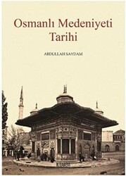 Osmanlı Medeniyeti Tarihi - Kitabevi Yayınları