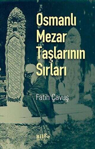 Osmanlı Mezar Taşlarının Sırları - 1