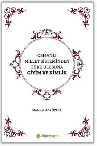 Osmanlı Millet Sisteminden Türk Ulusuna Giyim ve Kimlik - 1