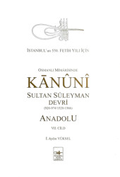 Osmanlı Mimarisinde Kanuni Sultan Süleyman Devri - Anadolu VII. Cilt - 1