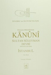 Osmanlı Mi’marisinde Kanuni Sultan Süleyman Devri İstanbul 6. Cilt - İstanbul Fetih Cemiyeti Yayınları