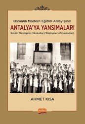 Osmanlı Modern Eğitim Anlayışının Antalya’ya Yansımaları - Nobel Bilimsel Eserler