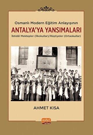 Osmanlı Modern Eğitim Anlayışının Antalya’ya Yansımaları - 1
