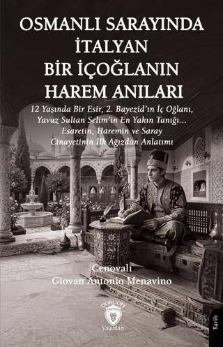 Osmanlı Sarayında İtalyan Bir İçoğlanın Harem Anıları - 1