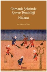 Osmanlı Şehrinde Çevre Temizliği ve Nizamı - 1