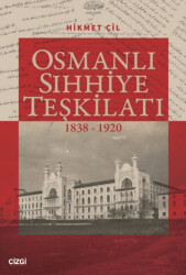 Osmanlı Sıhhiye Teşkilatı 1838-1920 - Çizgi Kitabevi Yayınları