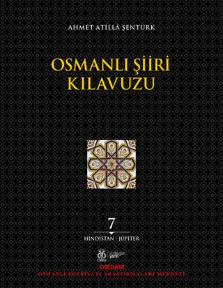 Osmanlı Şiiri Kılavuzu 7. Cilt Hindistan - Jüpiter - 1