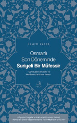 Osmanlı Son Döneminde Suriyeli Bir Müfessir -Cemalüddin el-Kasımi ve Mehasinü’t-Te’vil Adlı Tefsiri- - 1