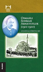 Osmanlı Sonrası Arnavutluk 1912-1920 - Klasik Yayınları
