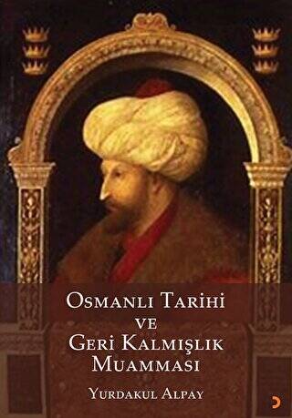 Osmanlı Tarihi ve Geri Kalmışlık Muamması - 1