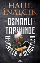 Osmanlı Tarihinde Efsaneler ve Gerçekler - 1