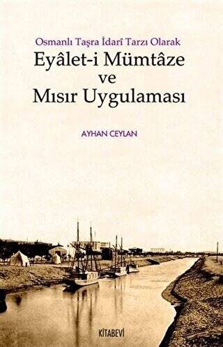 Osmanlı Taşra İdari Tarzı Olarak Eyalet-i Mümtaze ve Mısır Uygulaması - 1